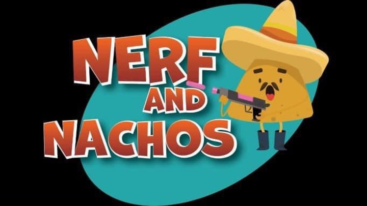 Nerf and Nachos