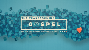 The Transforming Gospel